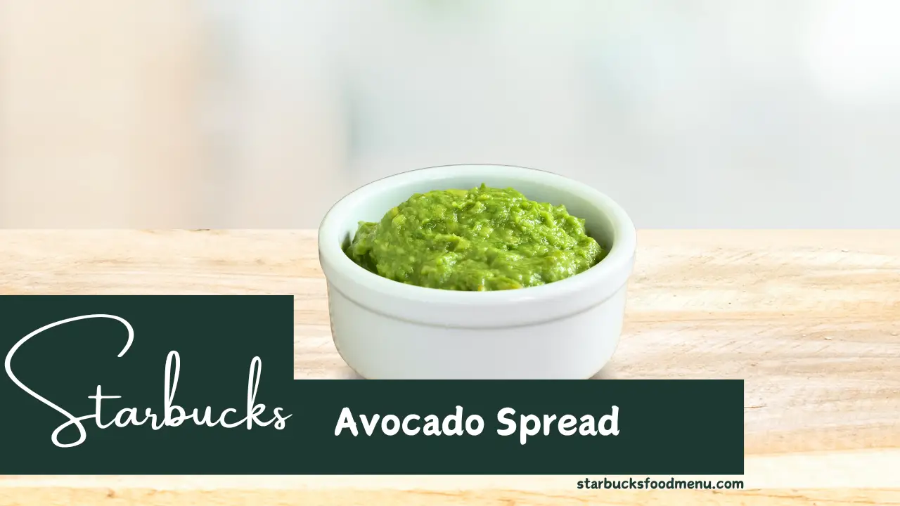 Starbucks Avocado Spread Price & Calories