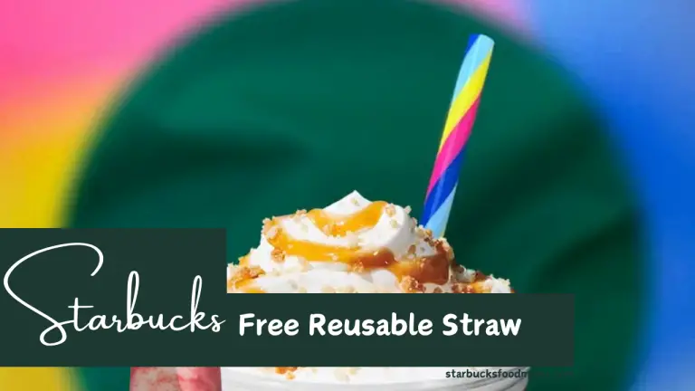 Starbucks Free Reusable Straw & How to Get it?