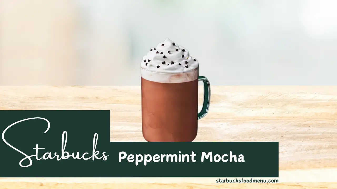 Starbucks Peppermint Mocha Price & Calories