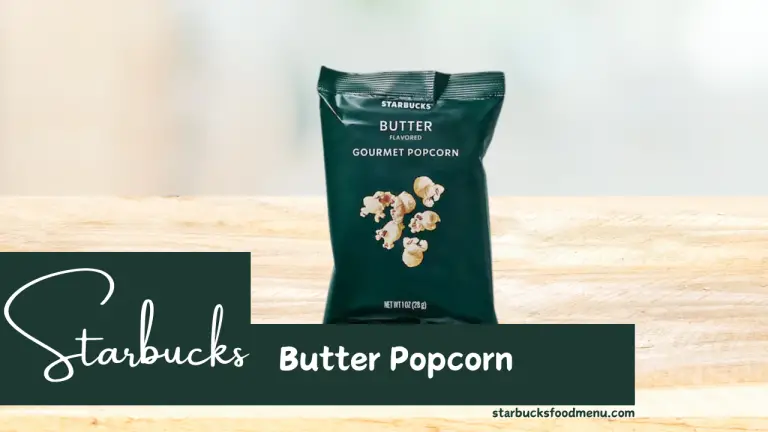 Starbucks Butter Popcorn Price & Calories 2024